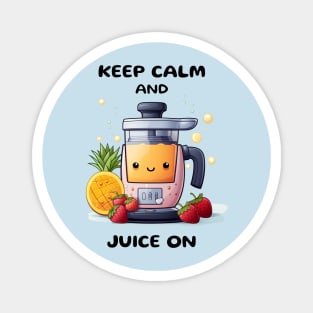 Fruit Juicer Keep Calm And Juice On Funny Health Novelty Magnet